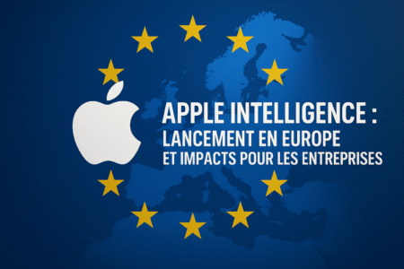 Apple Intelligence : Lancement en Europe et Impacts pour les Entreprises
