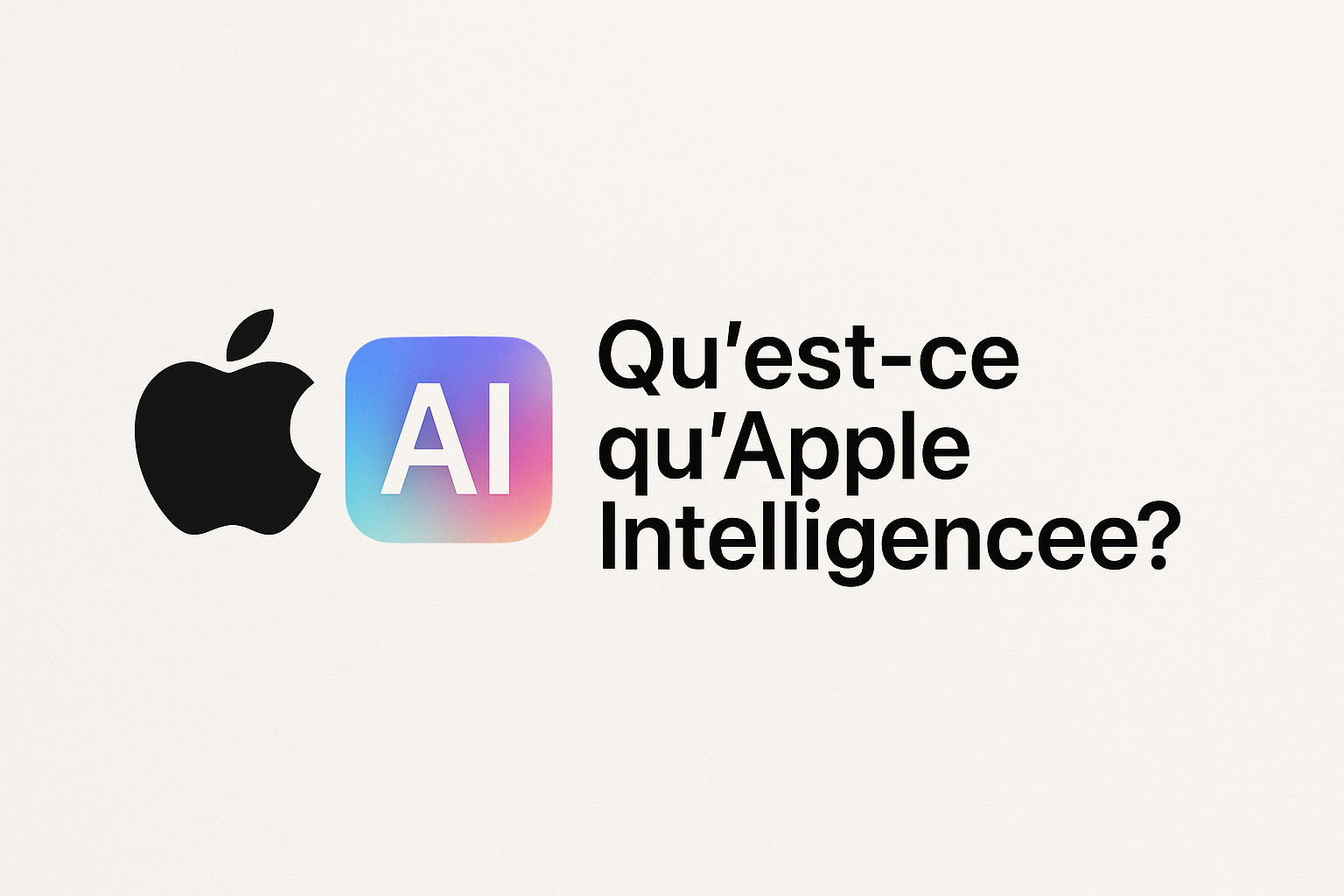Qu'est-ce qu'Apple Intelligence ?