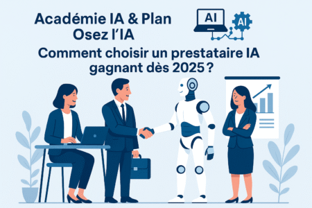 Académie IA & Plan Osez l'IA : La Nouvelle Donne pour les Agences et PME – Comment choisir un prestataire IA gagnant dès 2025 ?